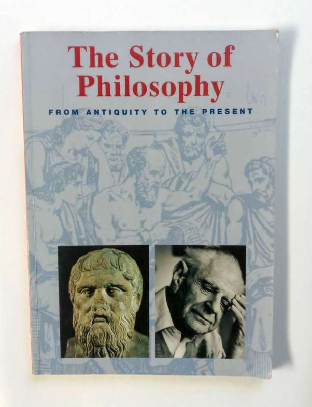 The Story of Philosophy - From Antiquity to the Present