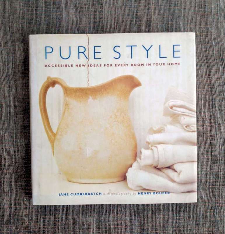 Pure Style - Accessible New Ideas for Every Room in Your Home by Jane Cumberbatch