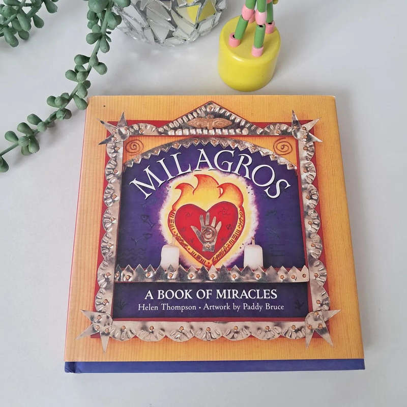 Milagros: A Book of Miracle by Helen Thompson
