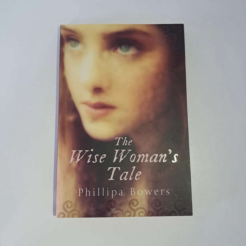 The Wise Woman's Tale Phillipa Bowers