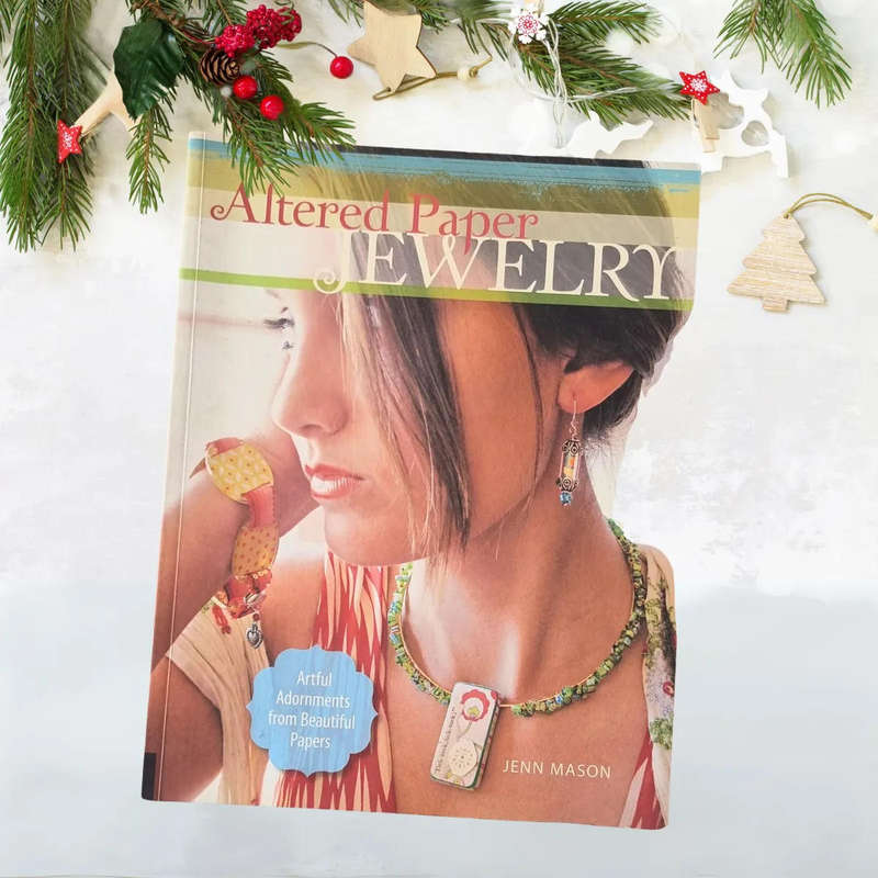 Altered Paper Jewelry: Artful Adornments from Beautiful Papers" by Jenn Mason