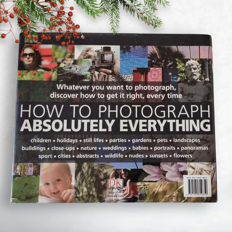 How to Photograph Absolutely Everything  by Tom Ang