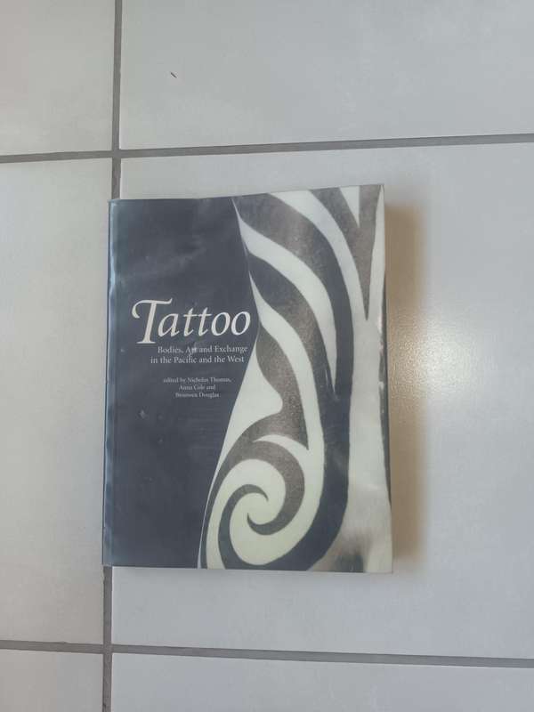 Tattoo: Bodies, Art, and Exchange in the Pacific and the West - History of Tatooing, 1st Edition