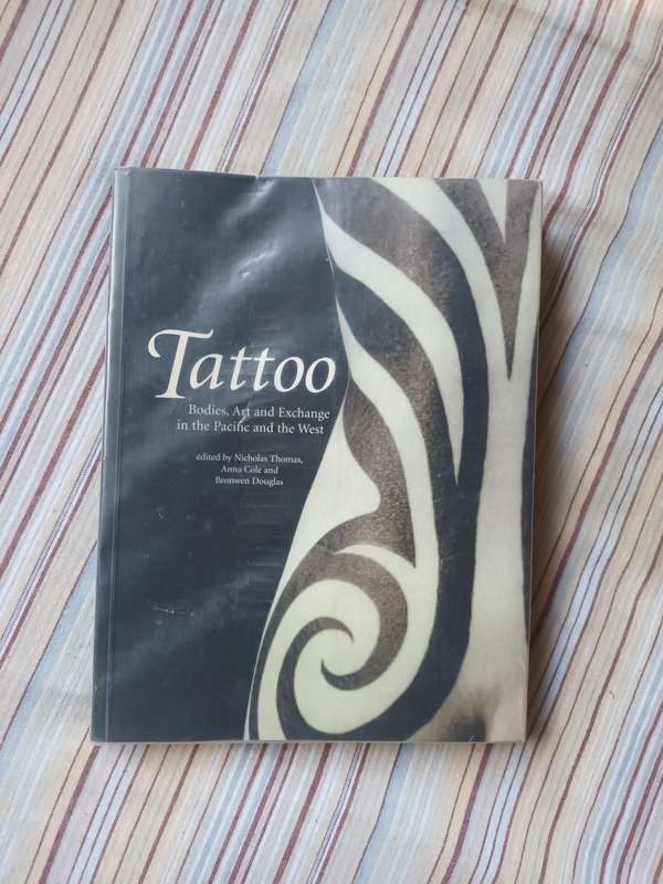 Tattoo: Bodies, Art, and Exchange in the Pacific and the West - History of Tatooing, 1st Edition