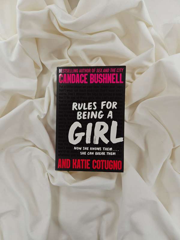 Rules for Being a Girl by Candace Bushnell & Katie Cotugno