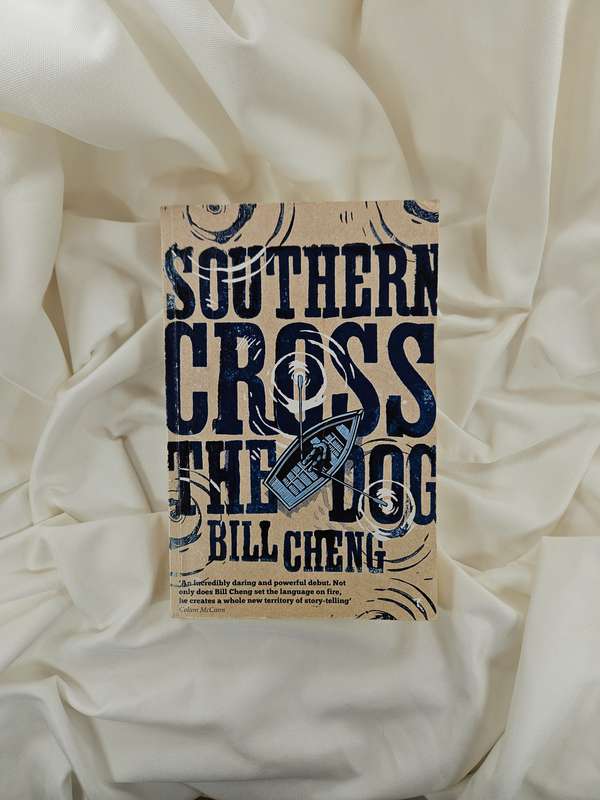 Southern Cross The Dog (Uncorrected Proof Copy) by Bill Cheng - Paperback