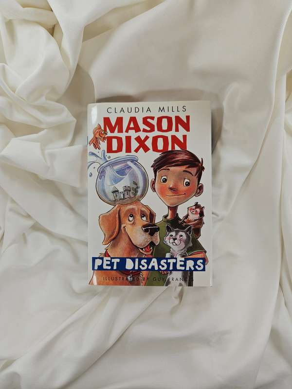 Mason Dixon: Pet Disasters by Claudia Mills  - Hardback