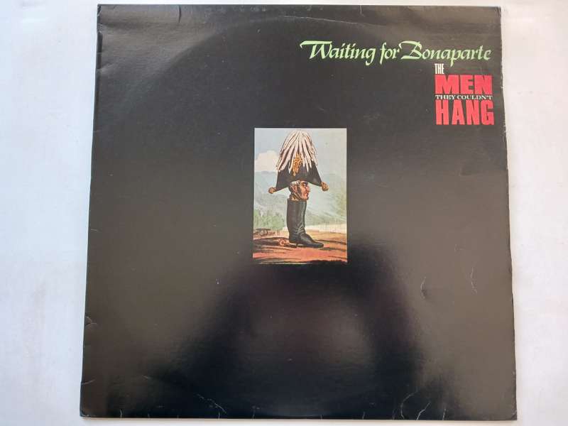 The Men they Couldn't Hang - Waiting for Bonaparte ( 1988 SA released LP )