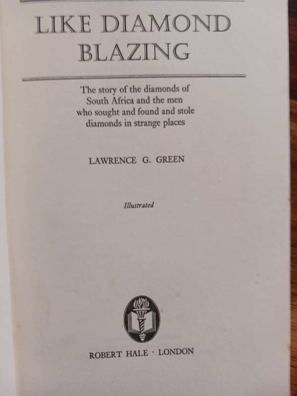 Lawrence Green Like Diamond Blazing The Story of the Diamonds of South Africa ( 1967 UK edition )