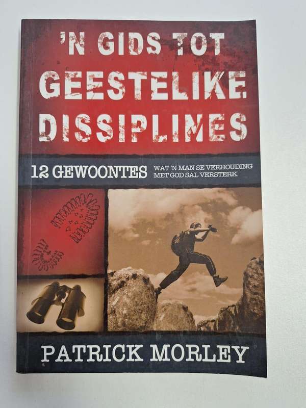 'n Gids tot geestelike dissiplines - Patrick Morley