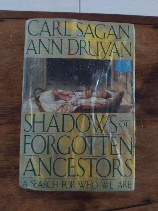 Shadows of Forgotten Ancestors: A Search for Who We Are | Carl Sagan & Ann Druyan