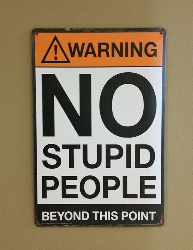 Wall Piece Metal Tin Sign >> No stupid people beyond this point