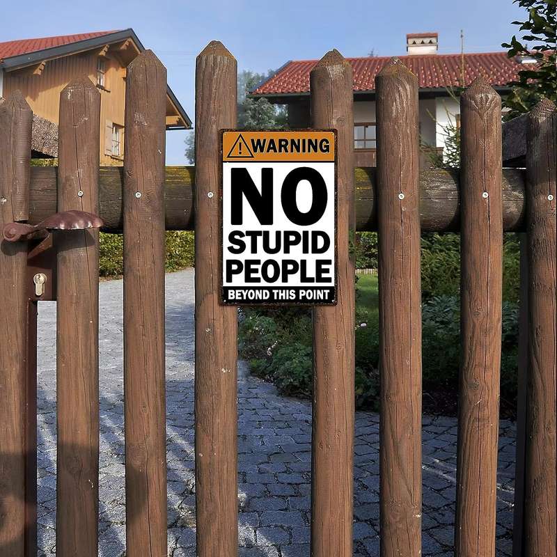Wall Piece Metal Tin Sign >> No stupid people beyond this point