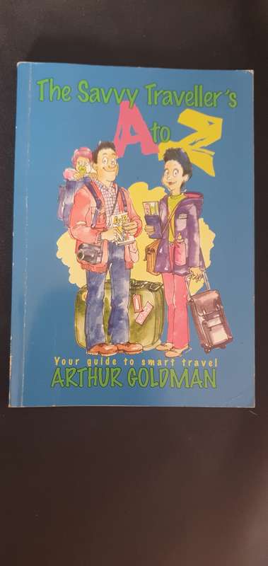 The Savvy Traveller's A to Z (Your guide to smart travel)Arthur Goldman