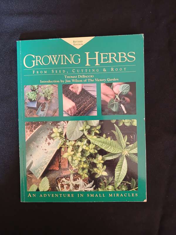Growing Herbs From Seed, Cutting & Root - Thomas DeBaggio