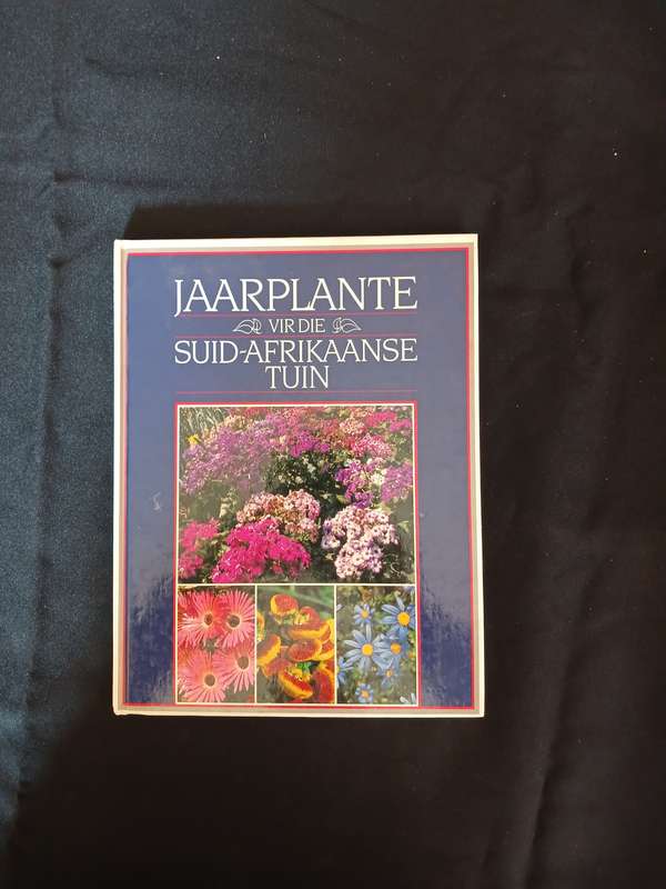 Jaarplante vir die Suid-Afrikaanse Tuin - Murray Simpson