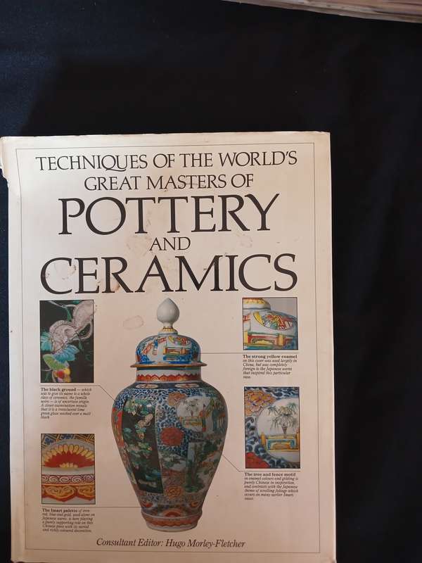 Techniques of the world's great masters of Pottery and Ceramics