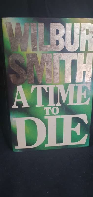 A Time To Die - Wilbur Smith