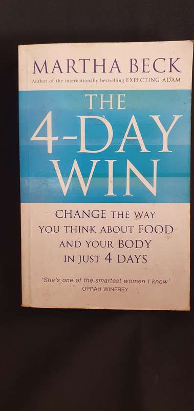 The 4-day Win (Change the way you think about food) - Martha Beck