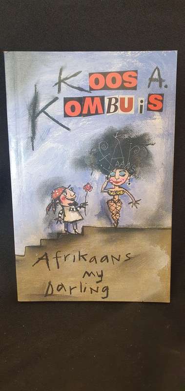 Afrikaans my darling - Koos A Kombuis