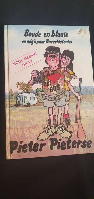 Boude en blaaie - en nog 'n paar Bosveldstories - Pieter Pieterse