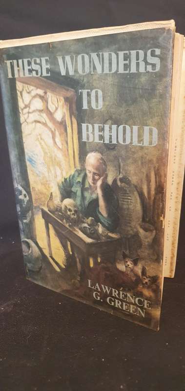 These Wonders to behold - Lawrence G. Green (First edition)