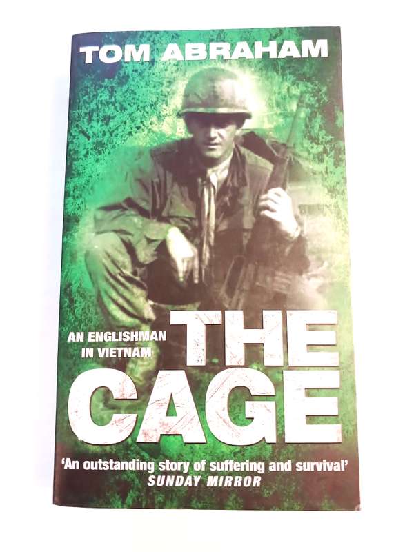 The Cage, An Englishman in Vietnam by Tom Abraham