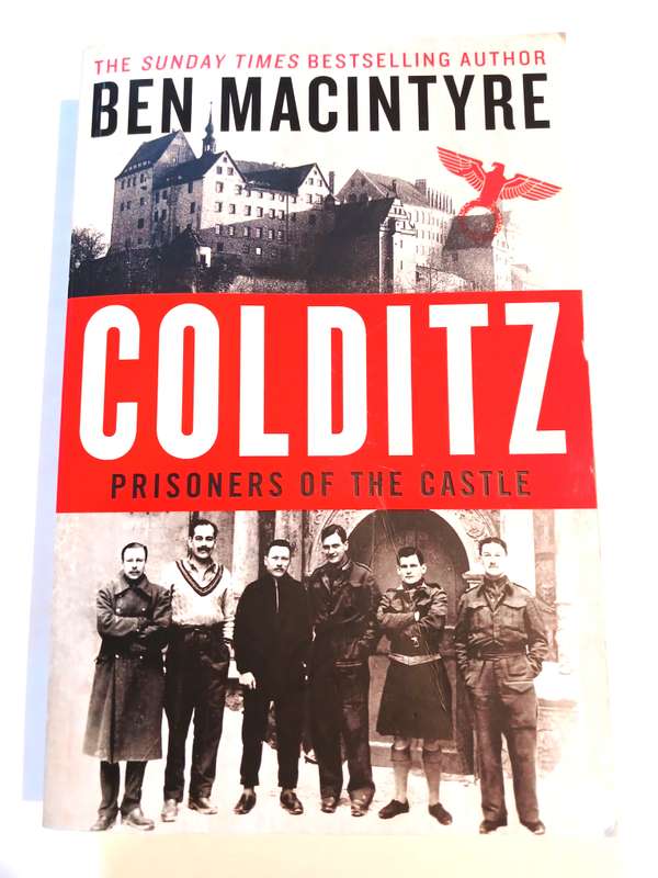 Colditz, Prisoners of the Castle by Ben Macintyre