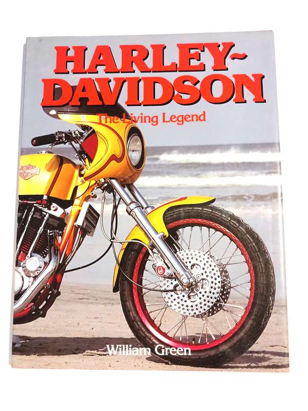 Harley-Davidson, The Living Legend by William Green