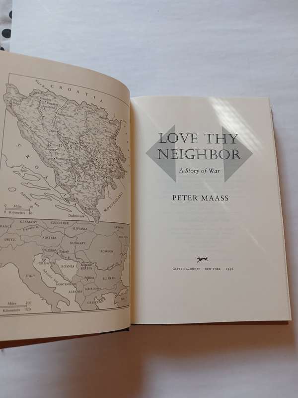 Love Thy Neighbour, A Story of War by Peter Maass, First Edition