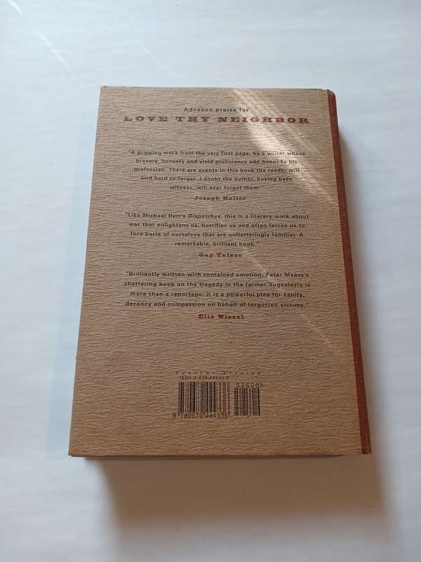 Love Thy Neighbour, A Story of War by Peter Maass, First Edition