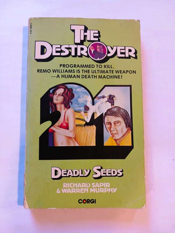The Destroyer No. 21, Deadly Seeds by Richard Sapir & Warren Murphy
