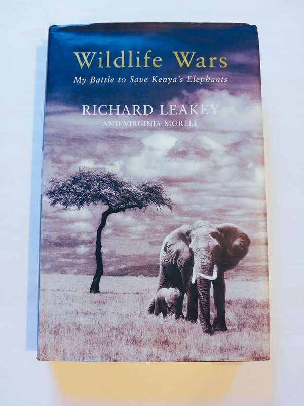 Wildlife Wars by Richard Leakey and Virginia Morell