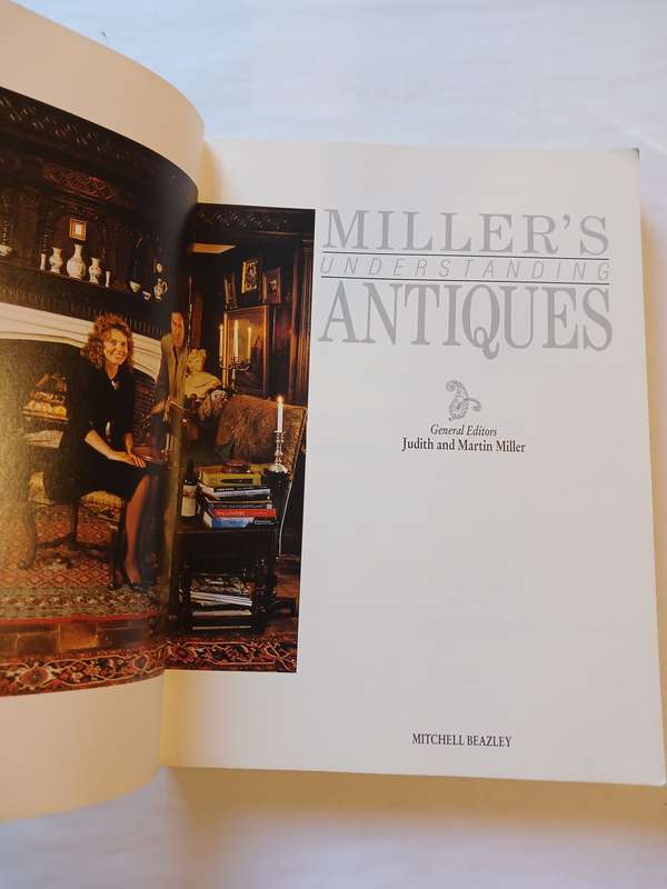 Miller's Understanding Antiques, General Editors: Judith and Martin Miller