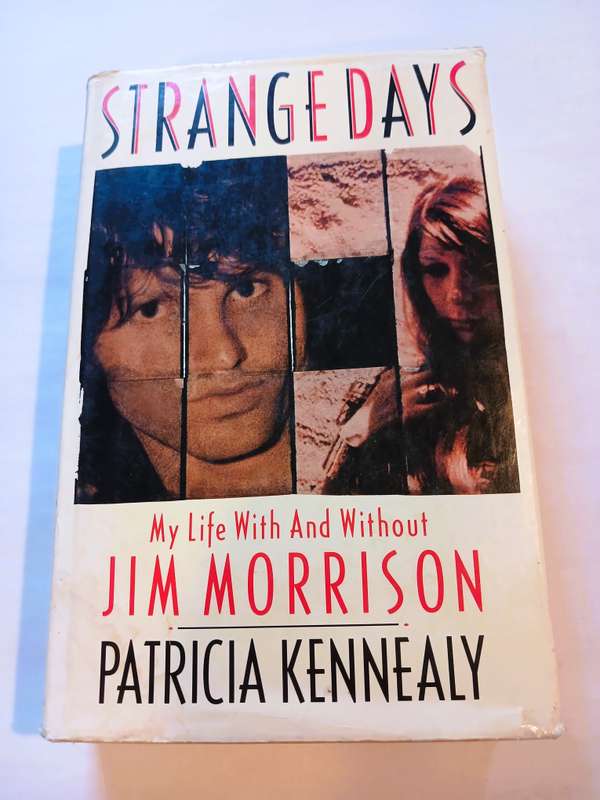 Strange Days, My Life With and Without Jim Morrison by Patricia Kennealy