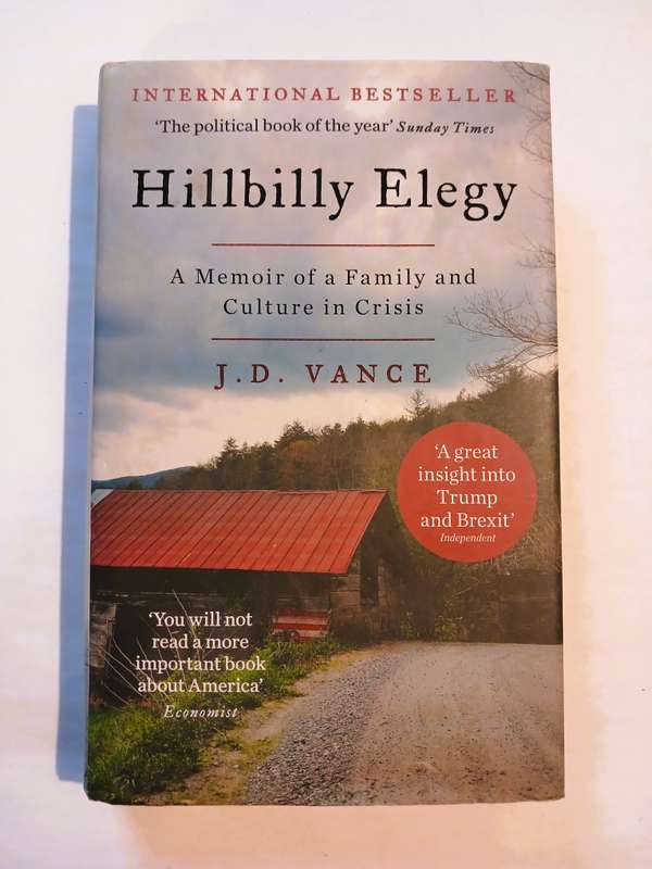 Hillbilly Elegy, A Memoir of a Family and Culture in Crisis by J.D. Vance