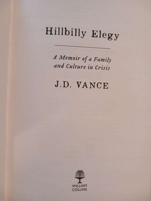 Hillbilly Elegy, A Memoir of a Family and Culture in Crisis by J.D. Vance