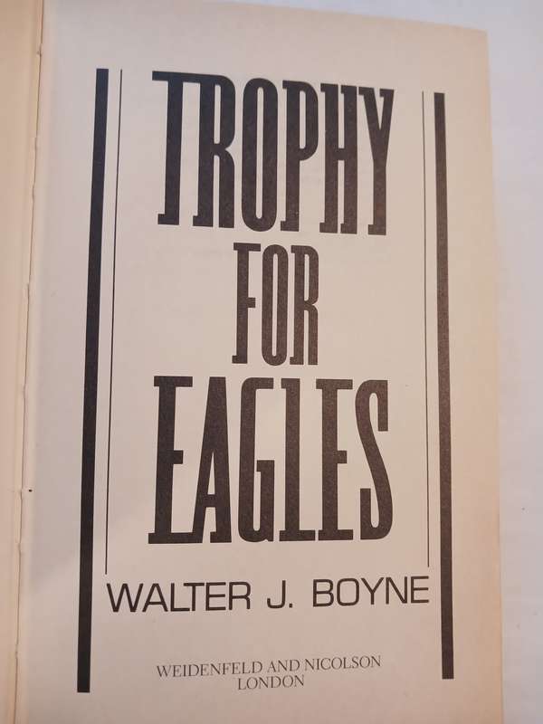 Trophy for Eagles by Walter J. Boyne