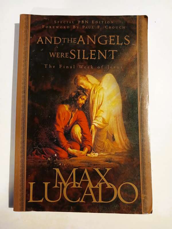 And the Angels Were Silent by Max Lucado