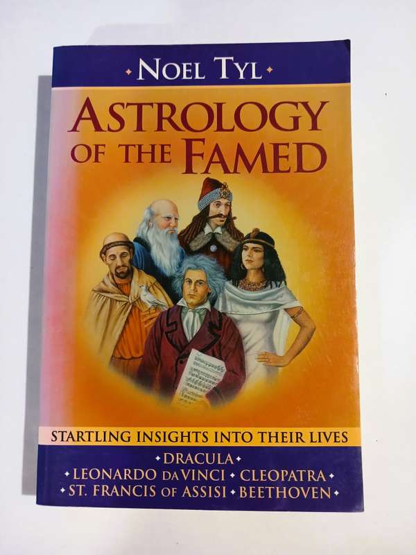Astrology of the Famed by Noel Tyl