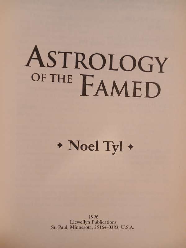 Astrology of the Famed by Noel Tyl