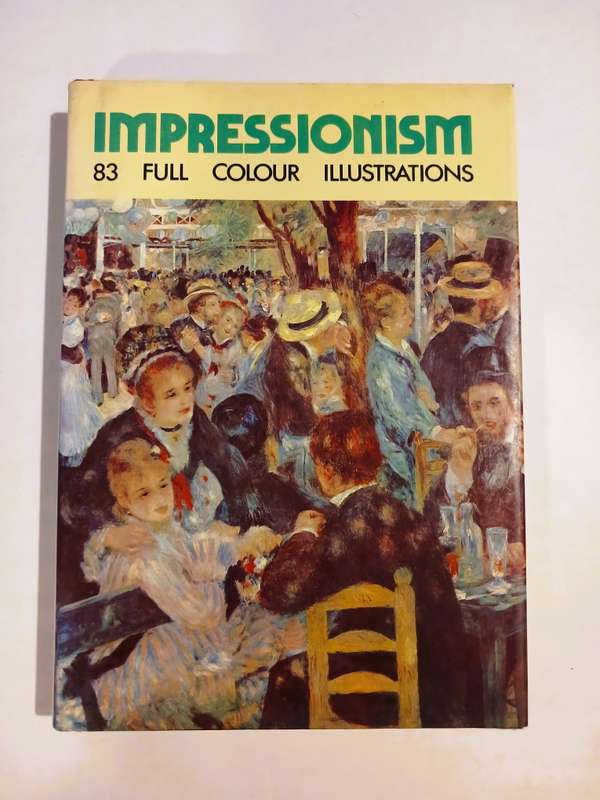 Impressionism, 83 Full Colour Illustrations, Its Forerunners and Influences