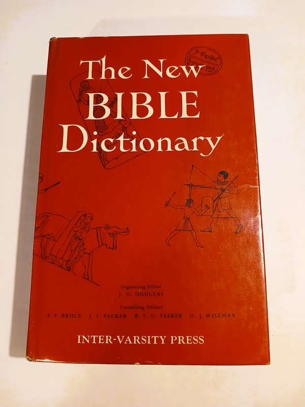 The New Bible Dictionary, Organising Editor J.D. Douglas