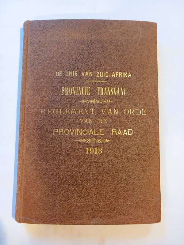 Reglement van Orde van de Provinciale Raad, De Unie Van Zuid-Afrika 1913