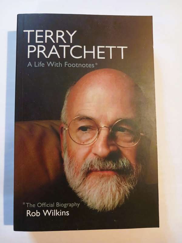 Terry Pratchett, A Life with Footnotes by Rob Wilkins