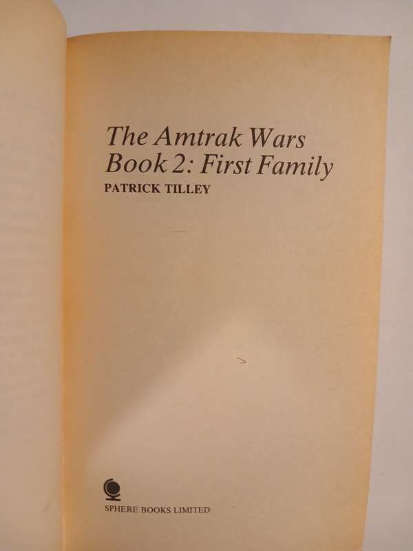 The Amtrak Wars, Book 2: First Family by Patrick Tilly