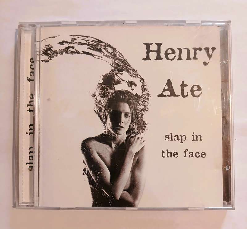 Henry Ate, Slap in the Face CD