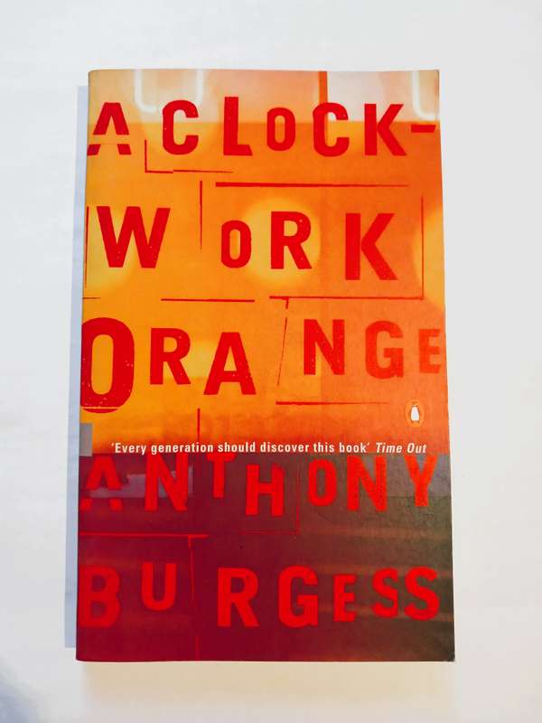 A Clockwork Orange by Anthony Burgess