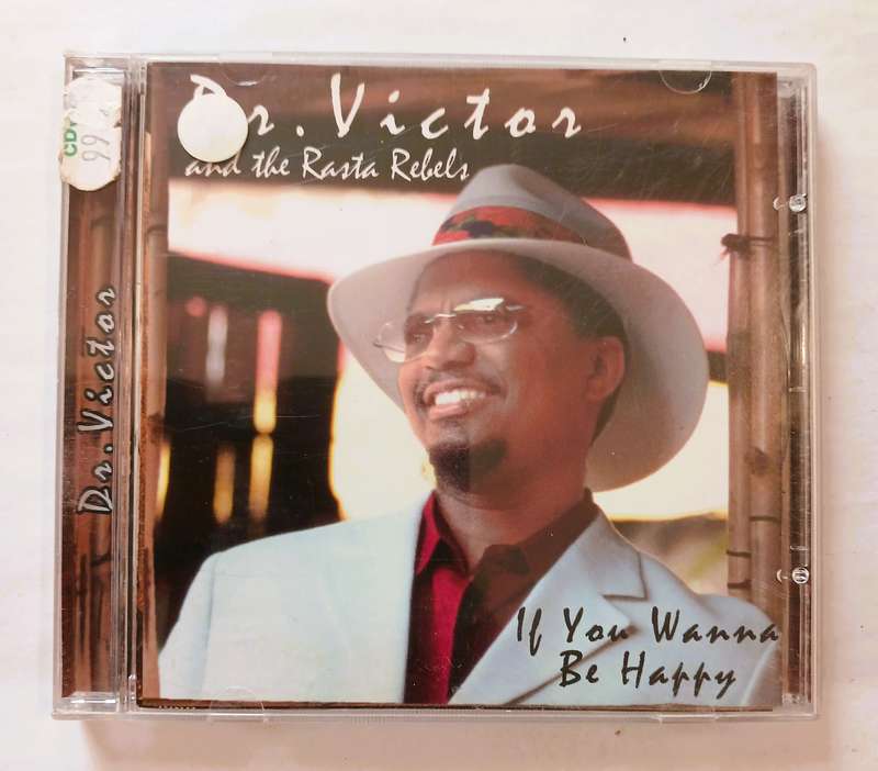 DR. Victor and the Rasta Rebels, If You Wanna Be Happy CD