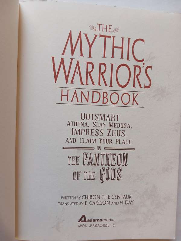 The Mythic Warrior's Handbook by Chiron The Centaur
